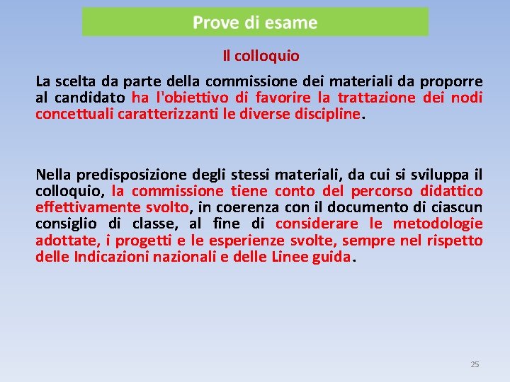 Il colloquio La scelta da parte della commissione dei materiali da proporre al candidato
