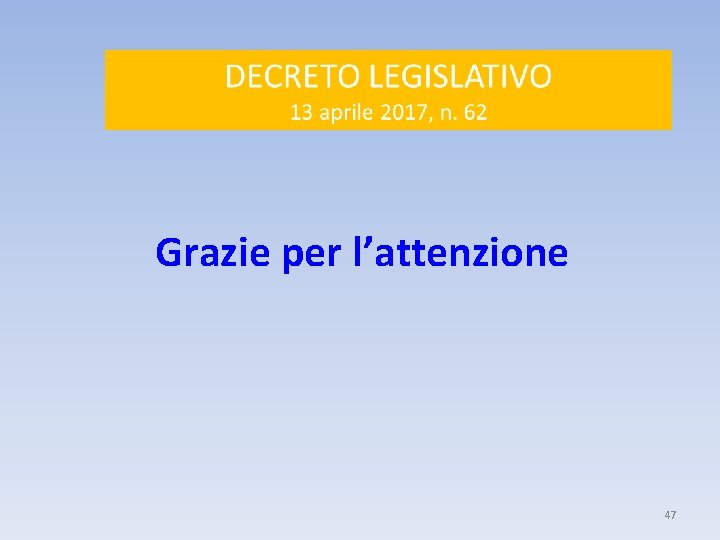 Grazie per l’attenzione 47 
