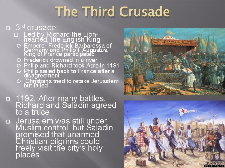 The Third Crusade 3 rd crusade: Led by Richard the Lionhearted, the English King