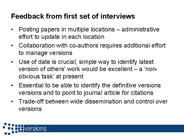 Feedback from first set of interviews • Posting papers in multiple locations – administrative