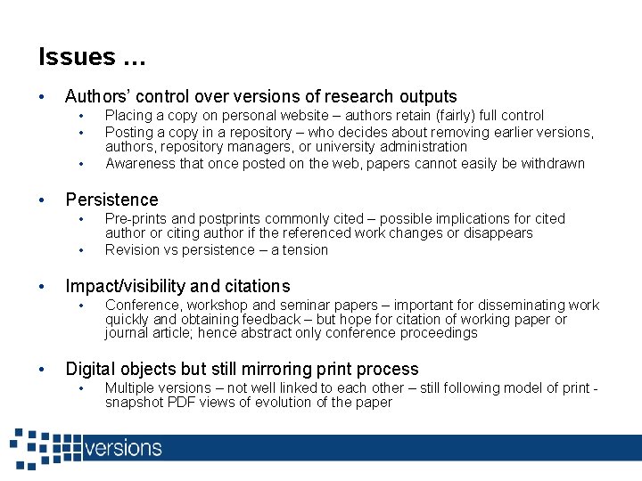 Issues … • Authors’ control over versions of research outputs • • Persistence •