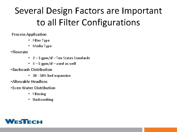 Several Design Factors are Important to all Filter Configurations Process Application • Filter Type
