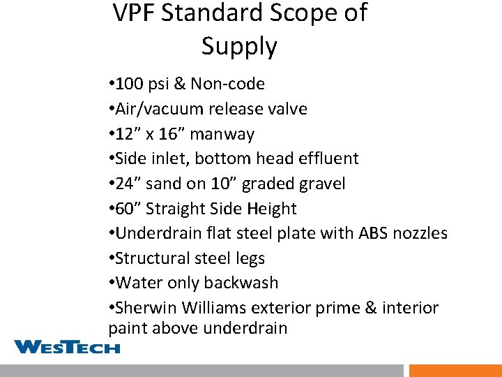 VPF Standard Scope of Supply • 100 psi & Non-code • Air/vacuum release valve