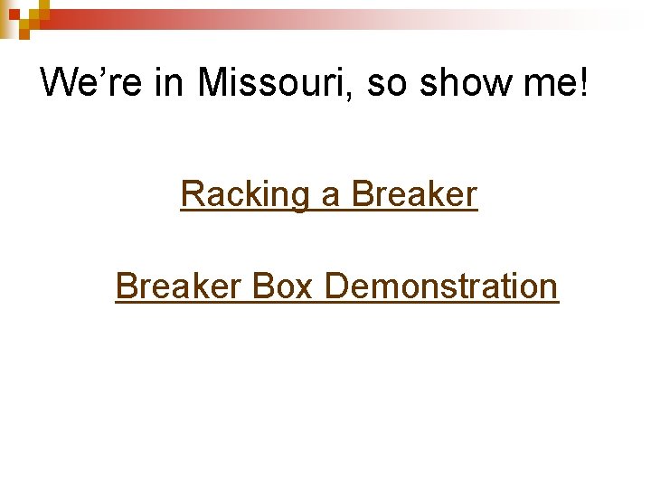 We’re in Missouri, so show me! Racking a Breaker Box Demonstration 