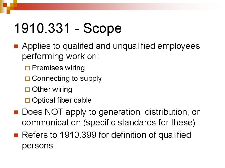 1910. 331 - Scope n Applies to qualifed and unqualified employees performing work on: