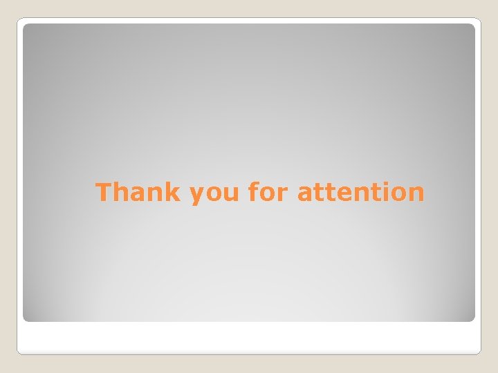 Thank you for attention 