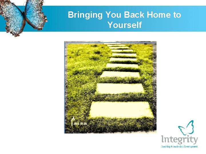 Bringing You Back Home to Yourself 