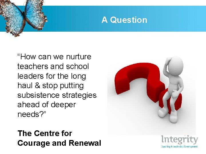 A Question “How can we nurture teachers and school leaders for the long haul