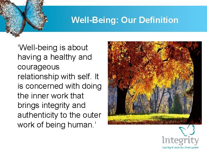 Well-Being: Our Definition ‘Well-being is about having a healthy and courageous relationship with self.