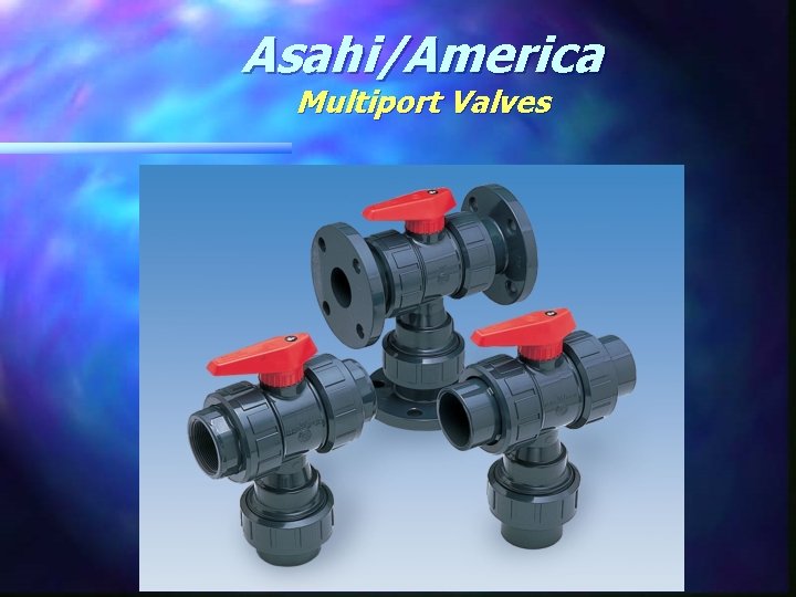 Asahi/America Multiport Valves 