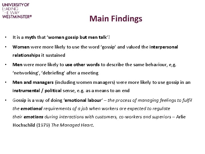 Main Findings • It is a myth that ‘women gossip but men talk’! •