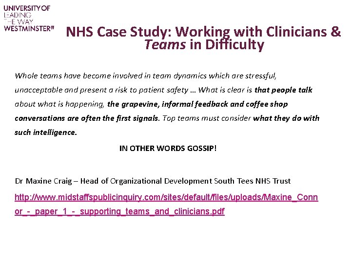 NHS Case Study: Working with Clinicians & Teams in Difficulty Whole teams have become
