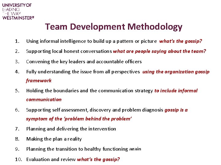 Team Development Methodology 1. Using informal intelligence to build up a pattern or picture