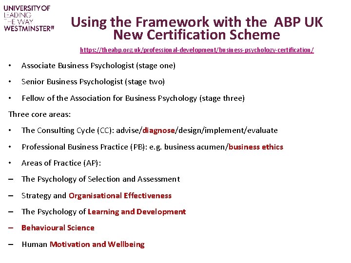 Using the Framework with the ABP UK New Certification Scheme https: //theabp. org. uk/professional-development/business-psychology-certification/
