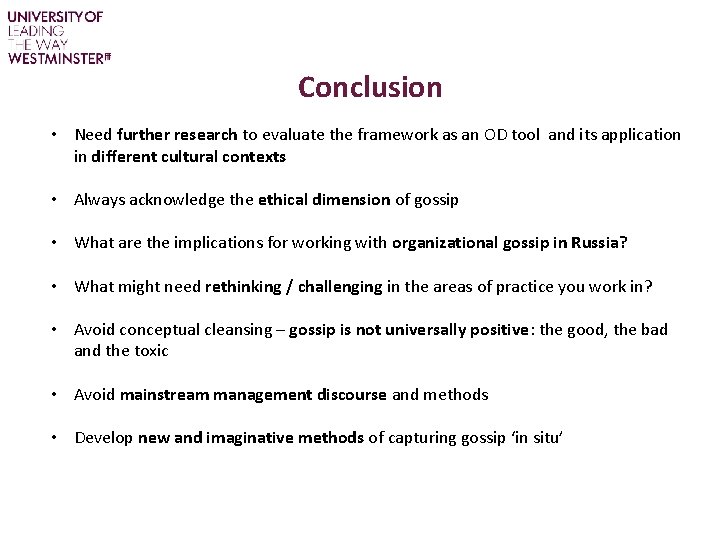 Conclusion • Need further research to evaluate the framework as an OD tool and