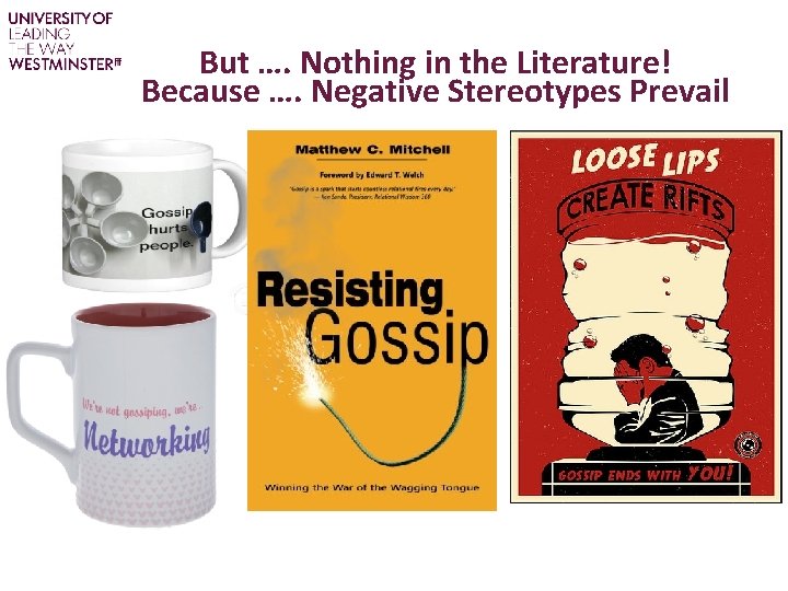 But …. Nothing in the Literature! Because …. Negative Stereotypes Prevail 