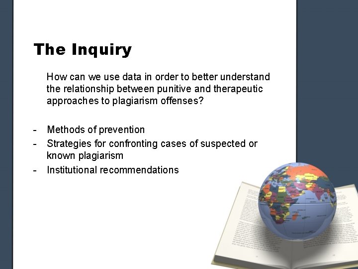 The Inquiry How can we use data in order to better understand the relationship