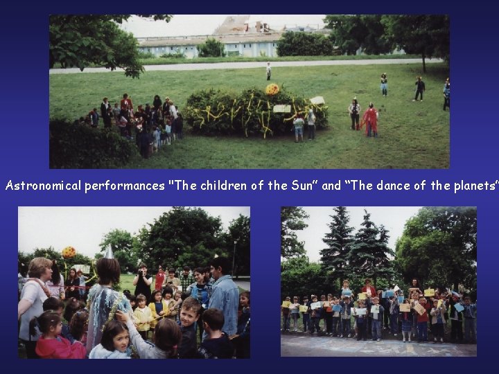 Astronomical performances "The children of the Sun” and “The dance of the planets” 