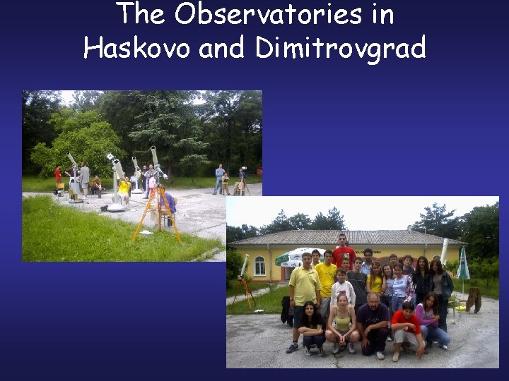 The Observatories in Haskovo and Dimitrovgrad 