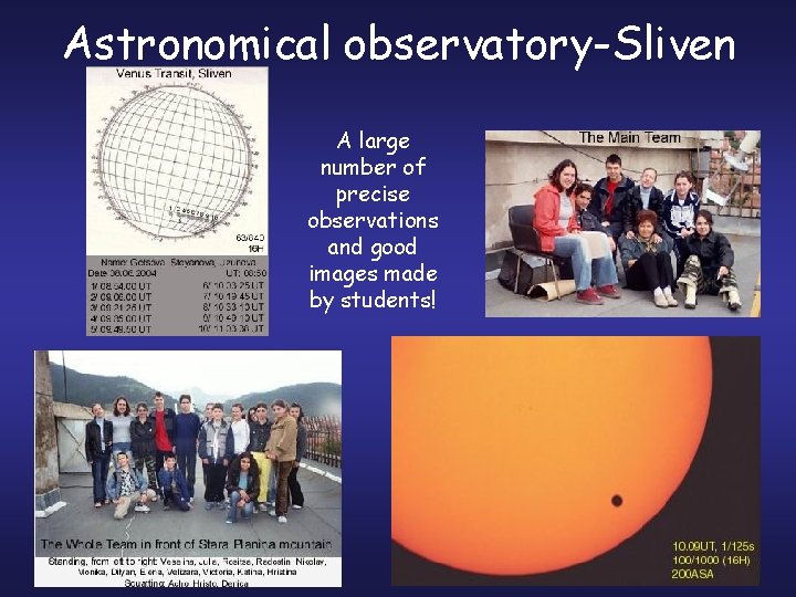 Astronomical observatory-Sliven A large number of precise observations and good images made by students!