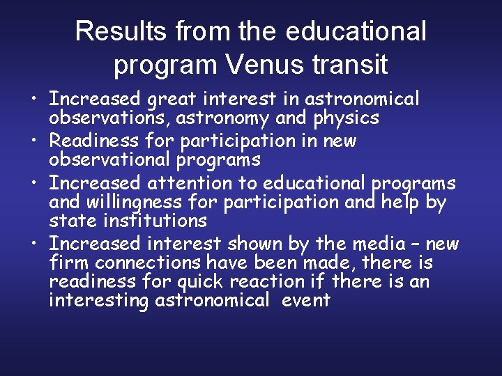 Results from the educational program Venus transit • Increased great interest in astronomical observations,