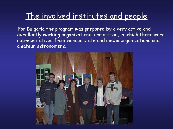 The involved institutes and people For Bulgaria the program was prepared by a very