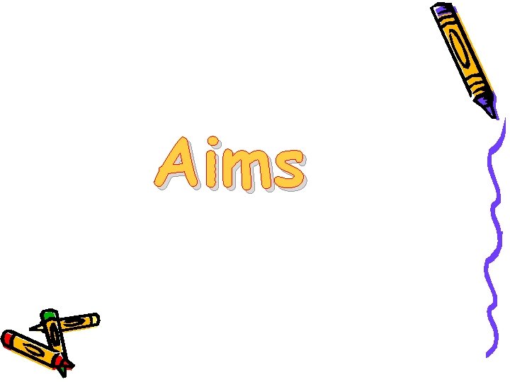 Aims Aims