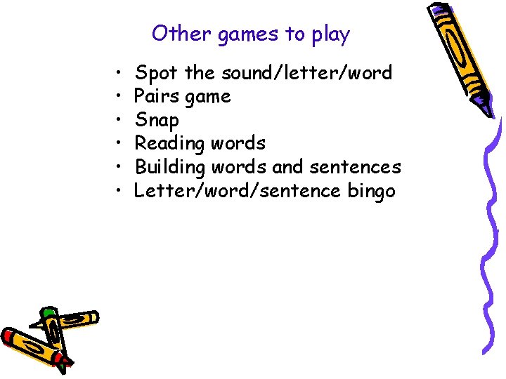 Other games to play • • • Spot the sound/letter/word Pairs game Snap Reading Other games to play • • • Spot the sound/letter/word Pairs game Snap Reading