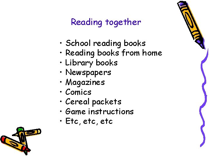 Reading together • • • School reading books Reading books from home Library books Reading together • • • School reading books Reading books from home Library books