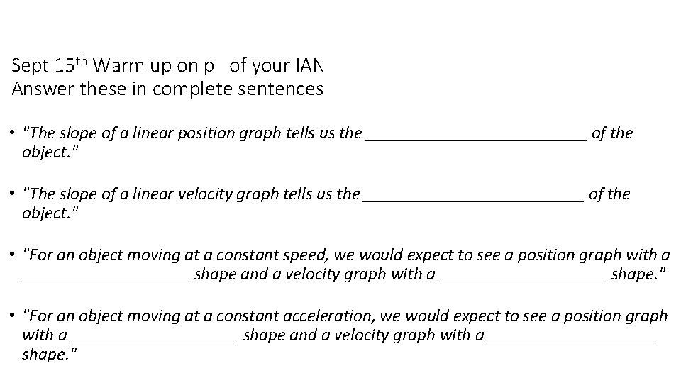 Sept 15 th Warm up on p of your IAN Answer these in complete