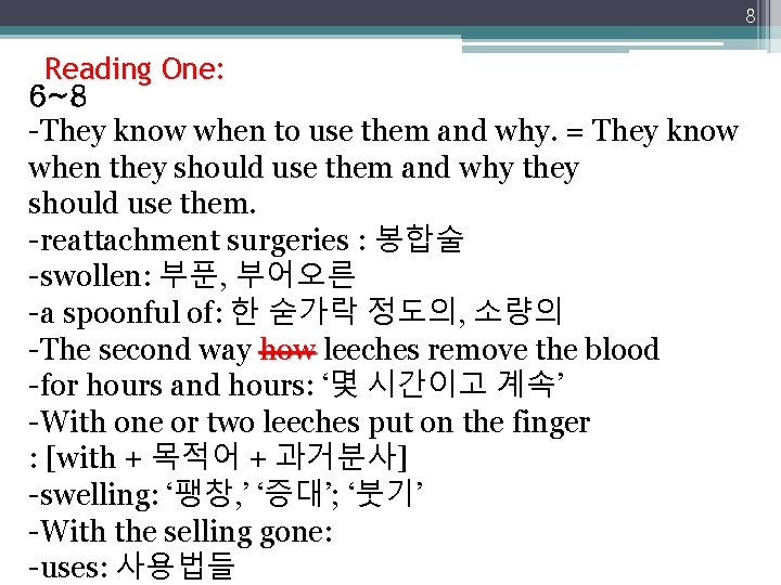8 Reading One: 6~8 -They know when to use them and why. = They