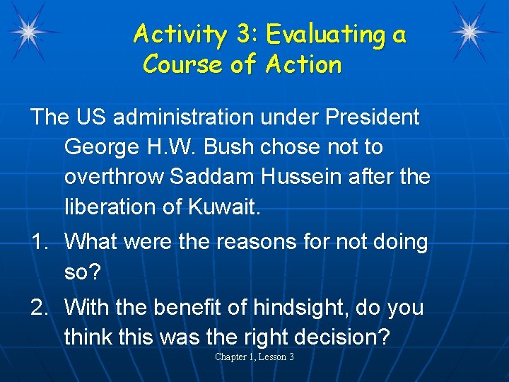 Activity 3: Evaluating a Course of Action The US administration under President George H.