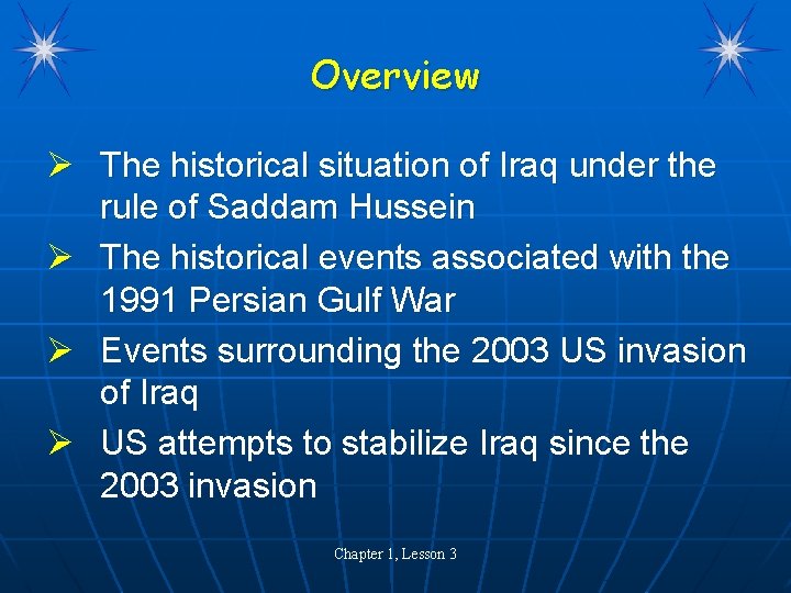 Overview Ø The historical situation of Iraq under the rule of Saddam Hussein Ø