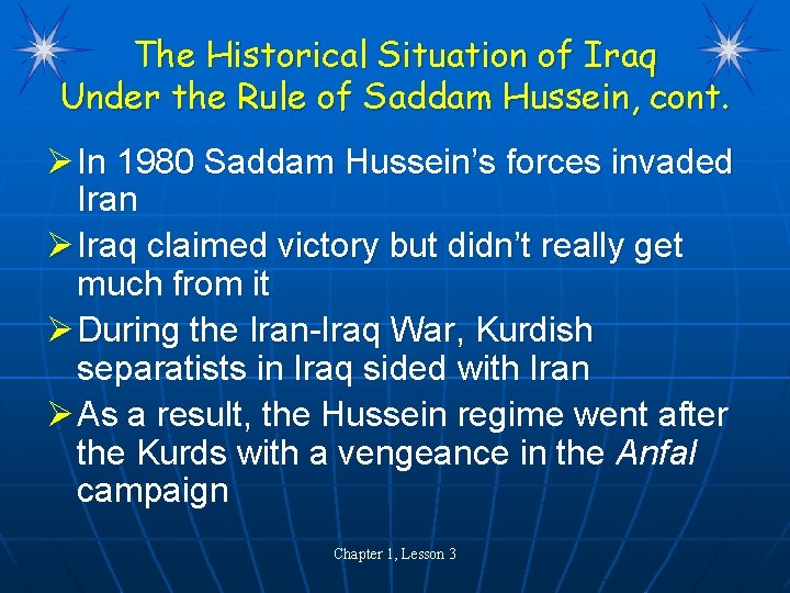 The Historical Situation of Iraq Under the Rule of Saddam Hussein, cont. Ø In