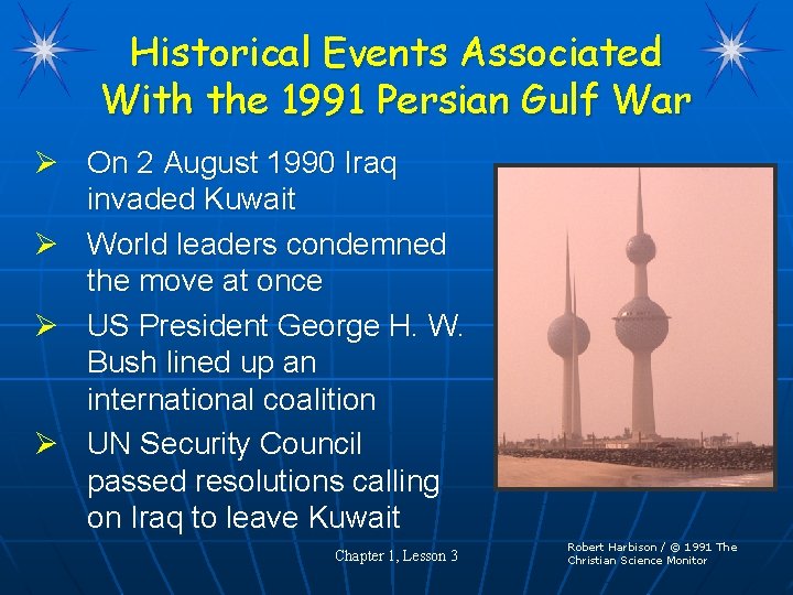 Historical Events Associated With the 1991 Persian Gulf War Ø On 2 August 1990