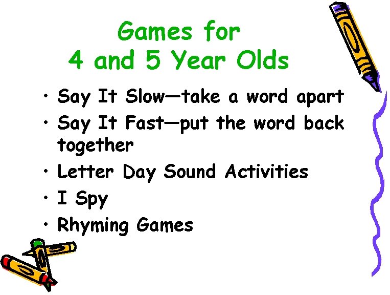 Games for 4 and 5 Year Olds • Say It Slow—take a word apart