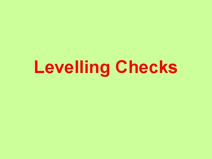 Levelling Checks 