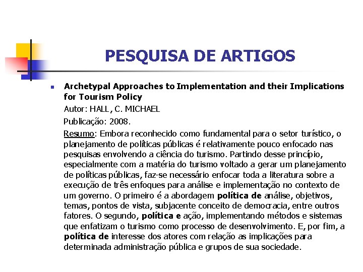 PESQUISA DE ARTIGOS n Archetypal Approaches to Implementation and their Implications for Tourism Policy