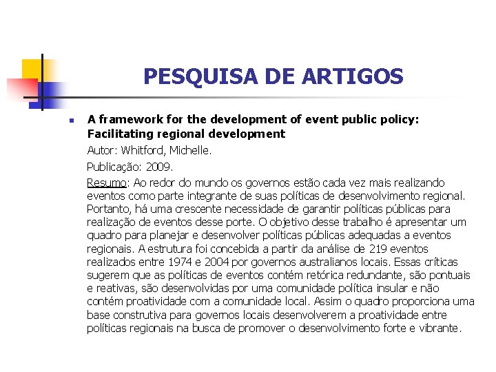 PESQUISA DE ARTIGOS n A framework for the development of event public policy: Facilitating