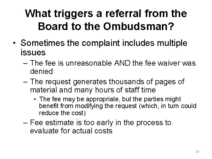 What triggers a referral from the Board to the Ombudsman? • Sometimes the complaint