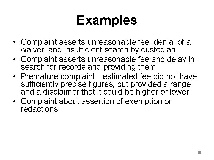 Examples • Complaint asserts unreasonable fee, denial of a waiver, and insufficient search by