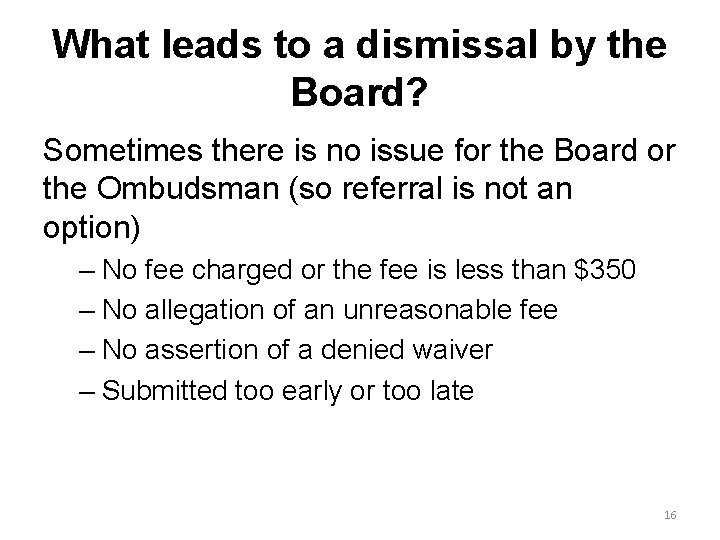 What leads to a dismissal by the Board? Sometimes there is no issue for