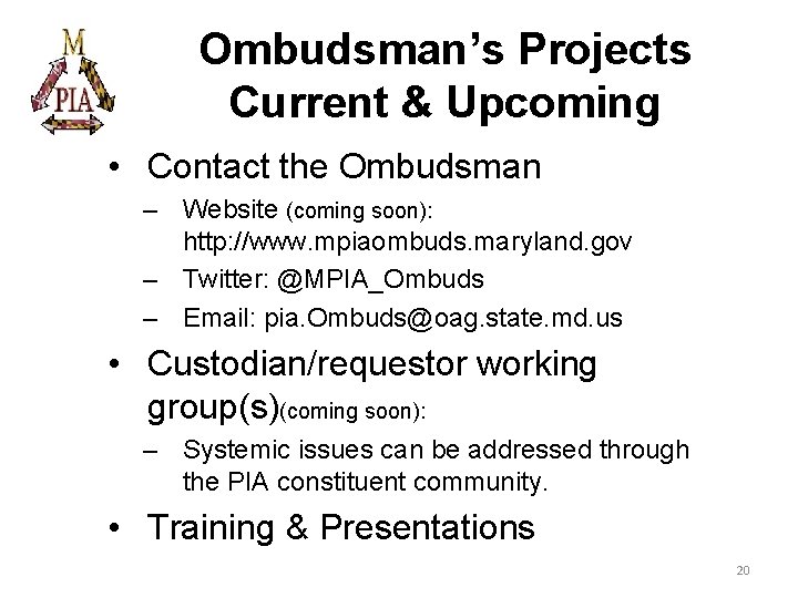 Ombudsman’s Projects Current & Upcoming • Contact the Ombudsman – Website (coming soon): http: