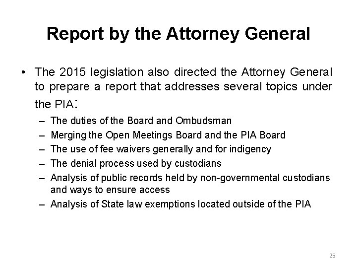 Report by the Attorney General • The 2015 legislation also directed the Attorney General