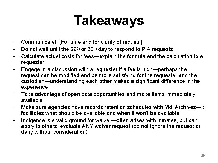 Takeaways • • Communicate! [For time and for clarity of request] Do not wait