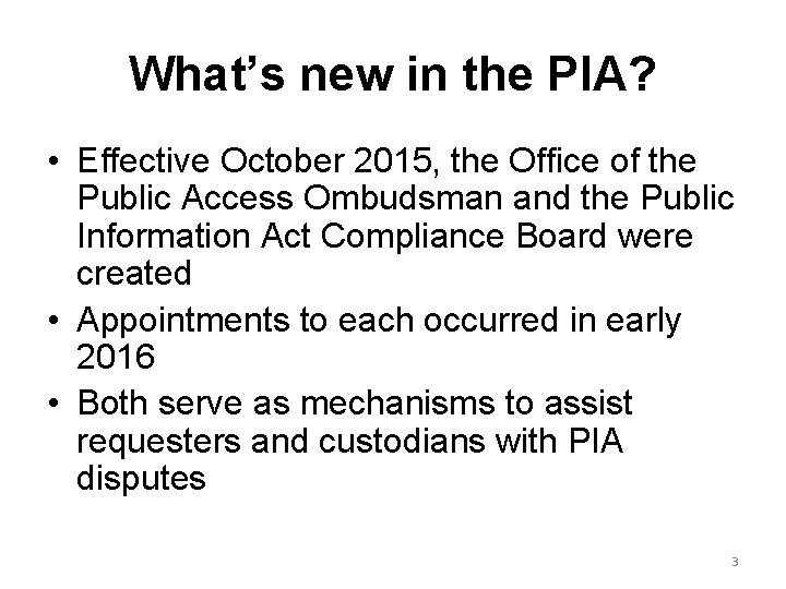 What’s new in the PIA? • Effective October 2015, the Office of the Public