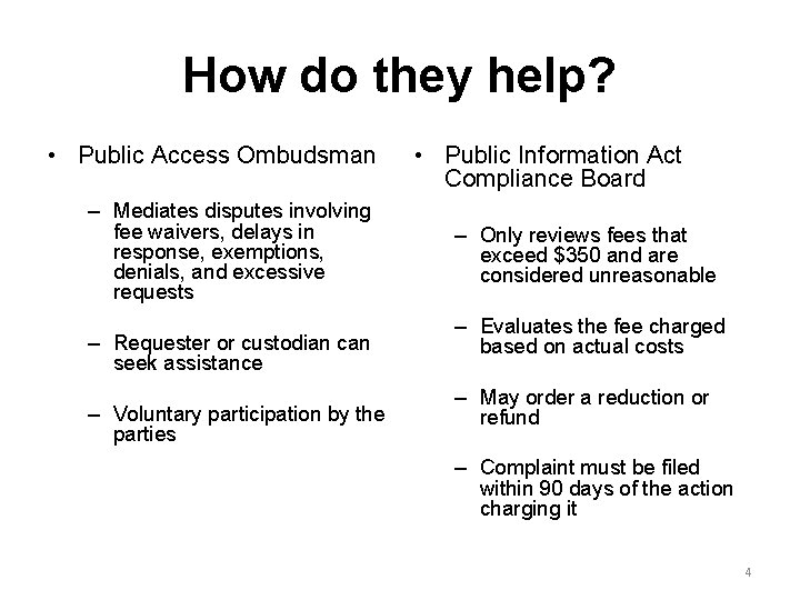 How do they help? • Public Access Ombudsman – Mediates disputes involving fee waivers,