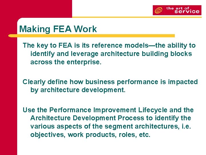 Making FEA Work The key to FEA is its reference models—the ability to identify