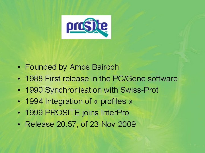  • • • Founded by Amos Bairoch 1988 First release in the PC/Gene
