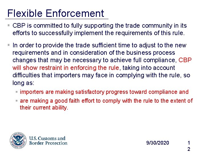 Flexible Enforcement § CBP is committed to fully supporting the trade community in its